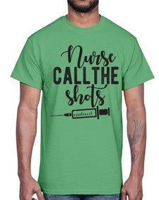 Nurse call the shots 1152#- nurse- Cotton Tee