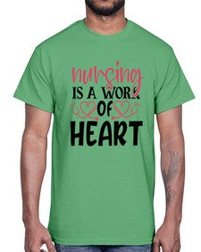 Nursing is a work of heart Style 1268#- nurse- Cotton Tee