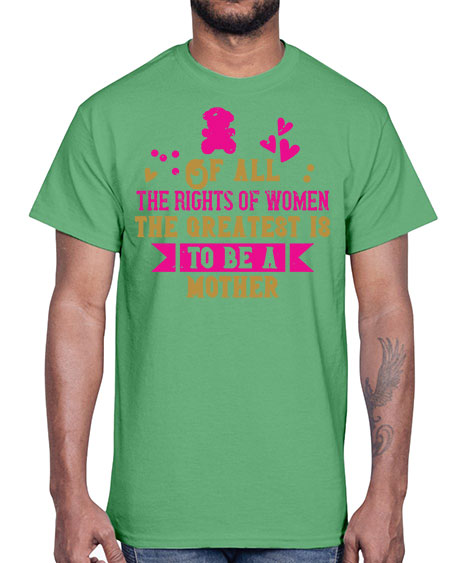 Of all the rights of women the greatest is to be a mother Style 170#- kids- Cotton Tee
