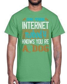 On the Internet nobody knows youre a dog 59#- internet- Cotton Tee