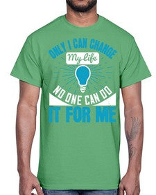 Only I can change my life No one can do it for me Style 27#- motivation- Cotton Tee