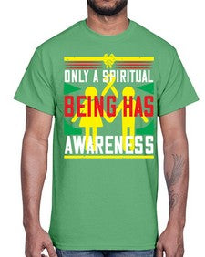 Only a spiritual being has awareness Style 34#- Self awareness- Cotton Tee