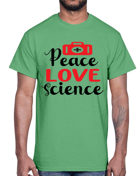 Peace Love Science 164#- general science- Cotton Tee