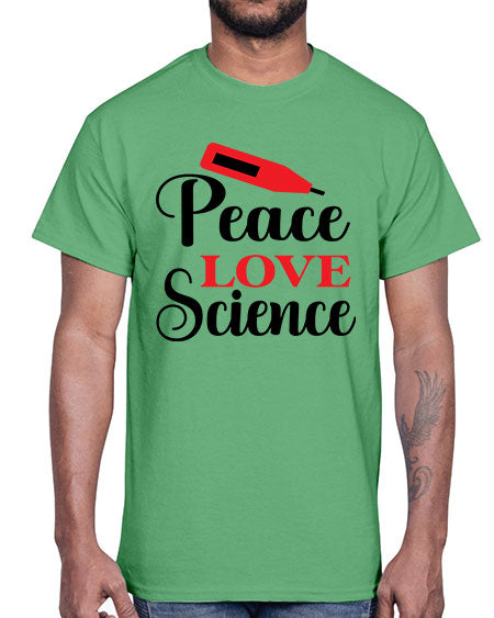Peace Love Science 165#- general science- Cotton Tee