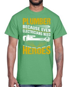 Plumber because even electricians need heroes 1319#- plumber- Cotton Tee