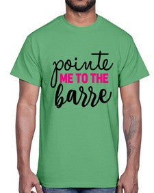 Pointe me to the barre 173#- ballet- Cotton Tee