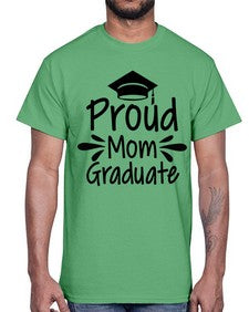 Proud Mom Graduate 699#- graduation- Cotton Tee