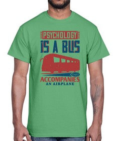 Psychology is a bus that accompanies an airplane 4#- bus- Cotton Tee