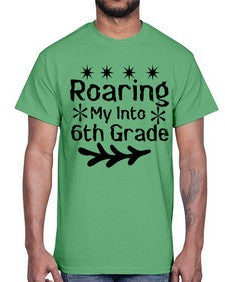 Roaring My Into sixth Grade 764#- sixth grade- Cotton Tee