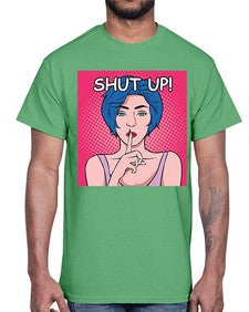 Shut Up 1044#- art pop art- Cotton Tee