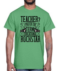 Teacherprefer the term educational rock star Style 1468#- teacher- Cotton Tee