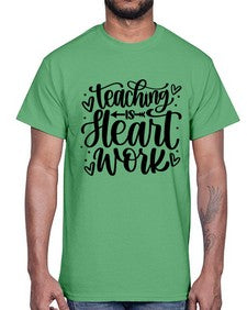 Teaching Is Heart Work Style 1480#- teacher- Cotton Tee