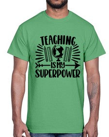 Teaching Is My Superpower Style 1483#- teacher- Cotton Tee
