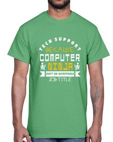 Tech Support because computer ninna is not a job title 14#- computer- Cotton Tee