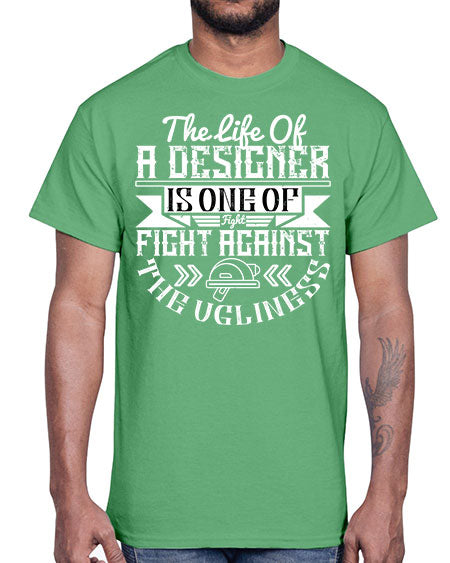 The life of a designer is one of fight fight against the ugliness Style 422#- architect- Cotton Tee
