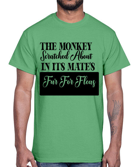 The monkey scratched about in - monkey- Cotton Tee