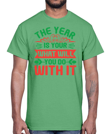 The year is your what will you do with it Style 227#- baby shower- Cotton Tee