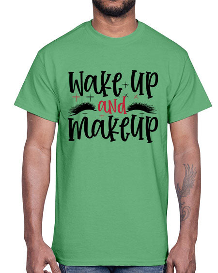 Wake up and makeup design Style 214#-makeup Cotton Tee
