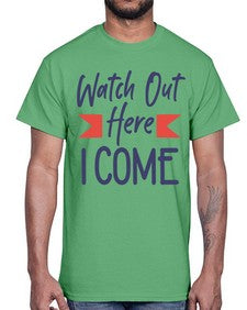 Watch Out Here I Come 989#- graduation- Cotton Tee