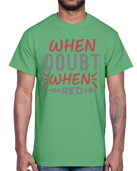 When Doubt Wear Red 154#-  fashion- Cotton Tee