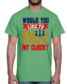 Would you like to start my clock 167#- chess- Cotton Tee