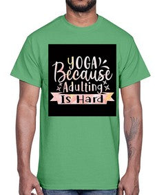 Yoga Because Adulting Is Hard  613#- yoga- Cotton Tee