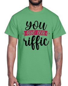 You Are Tea Riffic 1803#- tea- Cotton Tee