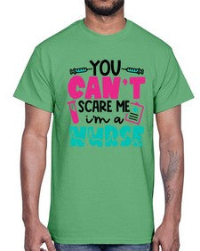 You Cant Scare Me Im A Nurse Style Style 1680#- nurse- Cotton Tee