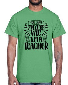 You Cant Scare Me Im Style 1682#- teacher- Cotton Tee