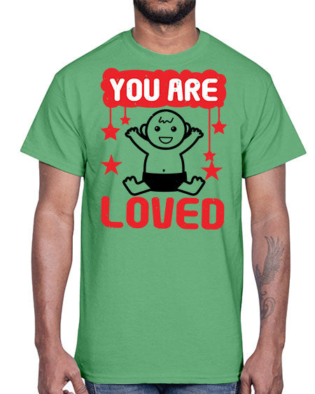 You are loved Style 241#- baby shower- Cotton Tee