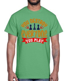 You destroy everyone you play 170#- chess- Cotton Tee