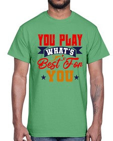 You play whats best for you 172#- chess- Cotton Tee