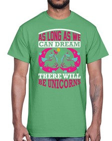 as long as we can dream there will be unicorns 12#- unicorn- Cotton Tee