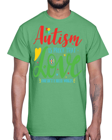autism is proof that love doesnt i need words Style 7#- autism- Cotton Tee