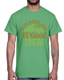 avocados are always a good idea 31#- Avocado- Cotton Tee
