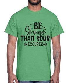 be stronger than your excuses Style 143#- motivation- Cotton Tee