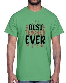 best teacher ever Style 81#- teacher- Cotton Tee
