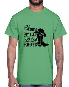 blame it all on my roots 261#- western- Cotton Tee