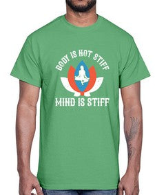 body is not stiff mind is stiff  122#- yoga- Cotton Tee