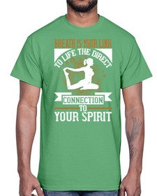 breath is your link to life the direct connection to your spirit  180#- yoga- Cotton Tee