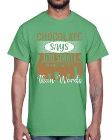 chocolate says im sorry so much better than words 97#- chocolate- Cotton Tee