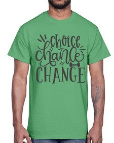 choice chance change Style 133#- motivation- Cotton Tee