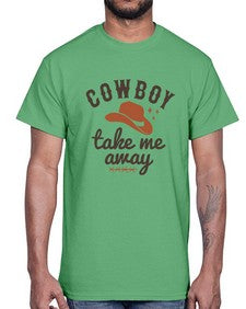 cowboy take me away 347#- western- Cotton Tee