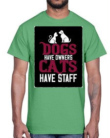 dog have owners cat have stafe Style 45#- cats- Cotton Tee