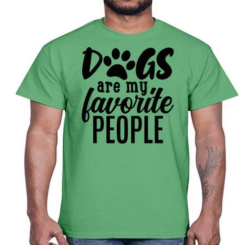 dogs are my favorite people 25#- dogs- Cotton Tee