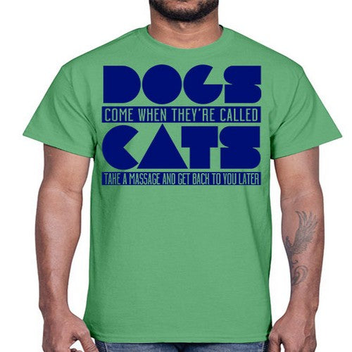 dogs come whey called- dogs- Cotton Tee