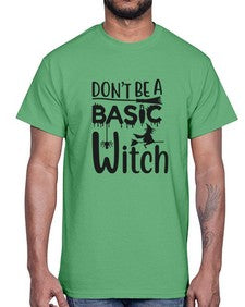 don’t be a basic witch 43#- witch- Cotton Tee