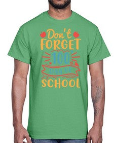 dont forget one hundredth day of school 42#- one hundred days- Cotton Tee