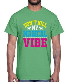dont kill my magical vibe 95#- unicorn- Cotton Tee