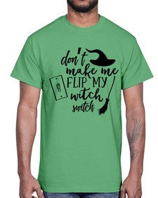 dont make me flip my witch switch 44#- witch- Cotton Tee